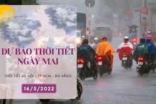 Dự báo thời tiết ngày mai 16/5/2022: Hà Nội mưa giảm nhanh, Đà Nẵng có nơi mưa vừa, mưa to về chiều