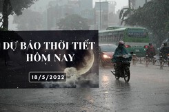 Dự báo thời tiết hôm nay 18/5/2022: Hà Nội trời nắng, TP HCM chiều tối và đêm có mưa