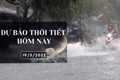 Dự báo thời tiết hôm nay 19/5/2022: Hà Nội trời nắng, TP HCM và Đà Nẵng mưa lớn diện rộng