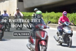Dự báo thời tiết hôm nay 19/6/2022: Hà Nội, Đà Nẵng nắng nóng gay gắt tiếp tục gia tăng, TP HCM chiều tối và đêm có mưa