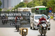 Dự báo thời tiết hôm nay 2/6/2022: Hà Nội và Đà Nẵng ngày nắng nóng, TP HCM chiều tối có mưa vài nơi