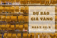 Dự báo giá vàng 22/6: Lại giảm theo đà thế giới?