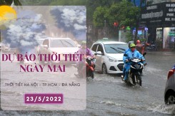 Dự báo thời tiết ngày mai 23/5/2022: Đầu tuần, Hà Nội khả năng còn mưa to, TP HCM ngày nắng, chiều tối có mưa