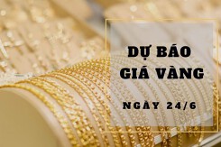 Dự báo giá vàng 24/6: Có thể giảm vào đầu phiên?