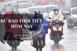 Dự báo thời tiết hôm nay 27/5/2022: Hà Nội và TP HCM có mưa vừa, mưa to, Đà Nẵng ngày nắng nóng đến 36 độ