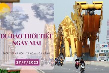 Dự báo thời tiết ngày mai 27/7/2022: Hà Nội ngày nắng đêm mưa, Đà Nẵng nắng nóng, TP HCM có mưa vài nơi