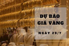 Dự báo giá vàng 29/7: Có thể tăng theo đà thế giới?