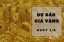 Dự báo giá vàng 3/8: Có thể tiếp tục tăng nhờ vàng thế giới khởi sắc?