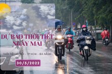 Dự báo thời tiết ngày mai 30/5/2022: Hà Nội và TP HCM mưa dông chiều tối, Đà Nẵng ngày vẫn nắng nóng