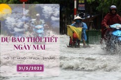 Dự báo thời tiết ngày mai 31/5/2022: Hà Nội, TP HCM và Đà Nẵng liên tiếp có mưa vào chiều tối và đêm
