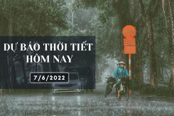 Dự báo thời tiết hôm nay 7/6/2022: Hà Nội tiếp tục mưa lớn, Đà Nẵng và TP HCM ngày nắng