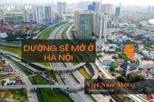Đường sẽ mở ở Hà Nội mới nhất