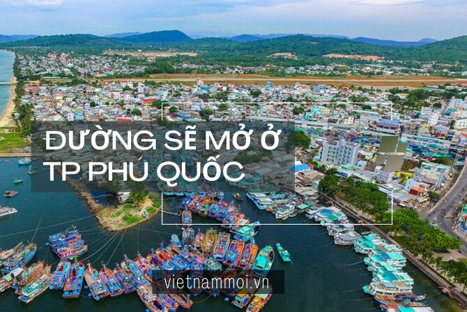 Đường sẽ mở ở TP Phú Quốc, tỉnh Kiên Giang mới nhất