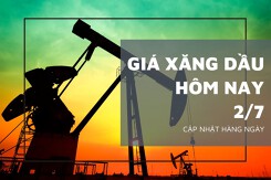 Giá xăng dầu hôm nay 2/7: Tăng trở lại, ghi nhận mức điều chỉnh trên 3%