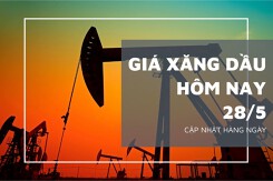 Giá xăng dầu hôm nay 28/5: Nối dài đà tăng, giá xăng dầu tăng hơn 1%