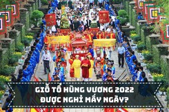 Giỗ tổ Hùng Vương 2022 được nghỉ mấy ngày?