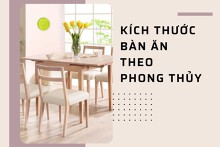 Gợi ý kích thước bàn ăn theo phong thủy chi tiết nhất