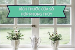 Kích thước cửa sổ hợp phong thủy theo thước lỗ ban chi tiết nhất