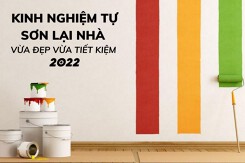 Kinh nghiệm tự sơn lại nhà vừa đẹp vừa tiết kiệm 2022