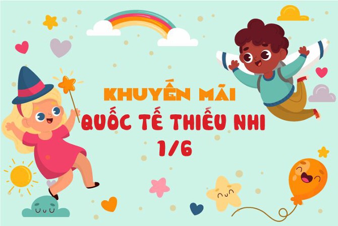 Chương trình khuyến mãi quốc tế thiếu nhi vô cùng sôi động hè 2022