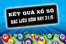 KQXSBL - Kết quả xổ số Bạc Liêu hôm nay Thứ Ba 31/5/2022