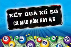 KQXSCM - Kết quả xổ số Cà Mau hôm nay thứ Hai 6/6/2022: Giải đặc biệt 752657
