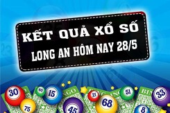 KQXSLA - Kết quả xổ số Long An hôm nay Thứ Bảy 28/5/2022