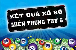 Kết quả xổ số miền Trung hôm nay (KQXSMT) Thứ Năm 12/5/2022: Quảng Bình, Bình Định, Quảng Trị