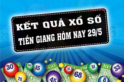 KQXSTG - Kết quả xổ số Tiền Giang hôm nay Chủ Nhật 29/5/2022