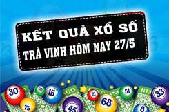 KQXSTV - Kết quả xổ số Trà Vinh hôm nay Thứ Sáu 27/5/2022