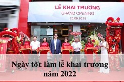 Chi tiết những ngày tốt để khai trương trong năm 2022
