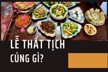 Lễ Thất tịch cúng gì? Gợi ý mâm cúng đầy đủ lễ vật cho các gia đình
