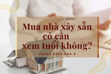 Mua nhà xây sẵn có cần xem tuổi không? Tuổi nào nên mua nhà năm Bính Ngọ 2026?