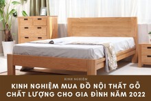 Kinh nghiệm mua đồ nội thất gỗ chất lượng cho gia đình năm 2022