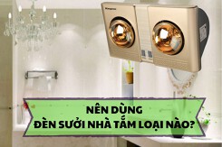 Nên dùng đèn sưởi nhà tắm loại nào: 5 loại đèn dưới 2 triệu đồng đáng lựa chọn
