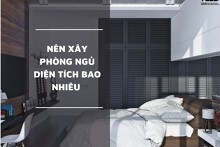 Nên xây phòng ngủ diện tích bao nhiêu để phù hợp với nhu cầu sử dụng?
