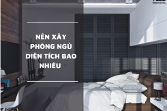 Nên xây phòng ngủ diện tích bao nhiêu để phù hợp với nhu cầu sử dụng?