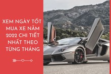 Xem ngày tốt mua xe năm 2022 chi tiết nhất theo từng tháng
