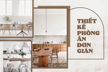 Cách bố trí phòng ăn theo phong cách đơn giản, hiện đại