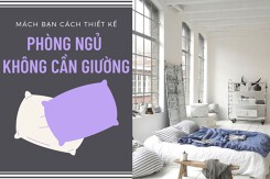 Mách bạn cách thiết kế phòng ngủ không cần giường chi tiết nhất