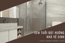 Chi tiết cách xem tuổi đặt hướng nhà vệ sinh mới nhất năm 2022