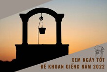 Xem ngày tốt để khoan giếng năm 2026 mới và đầy đủ nhất