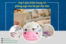 Top 5 phụ kiện trang trí phòng ngủ cho bé gái độc đáo năm 2022