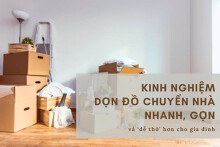 Kinh nghiệm dọn đồ chuyển nhà nhanh, gọn và ‘dễ thở’ hơn cho gia đình