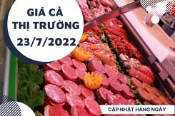 Giá cả thị trường hôm nay 23/7/2022: Sản phẩm thịt heo, bò, gà có giá tốt