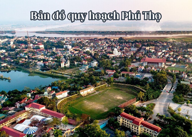 Bản đồ quy hoạch Phú Thọ mới nhất