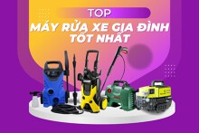 Top máy rửa xe gia đình tốt nhất, đáng lựa chọn năm 2022
