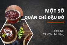 Mách bạn một số quán chè đậu đỏ Hà Nội, TP HCM, Đà Nẵng nổi tiếng nhất