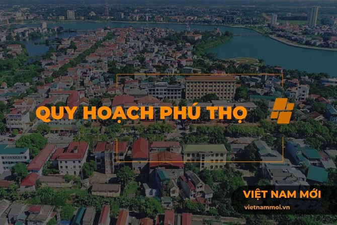 Thông tin quy hoạch Phú Thọ mới nhất 2025