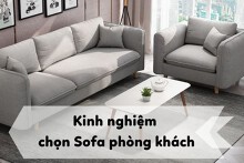 Kinh nghiệm chọn sofa cho phòng khách vừa đẹp vừa chất lượng